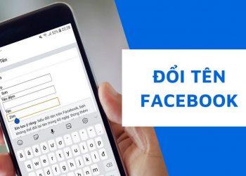 Cách đổi tên facebook cực dễ trên điện thoại