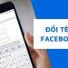 Cách đổi tên facebook cực dễ trên điện thoại