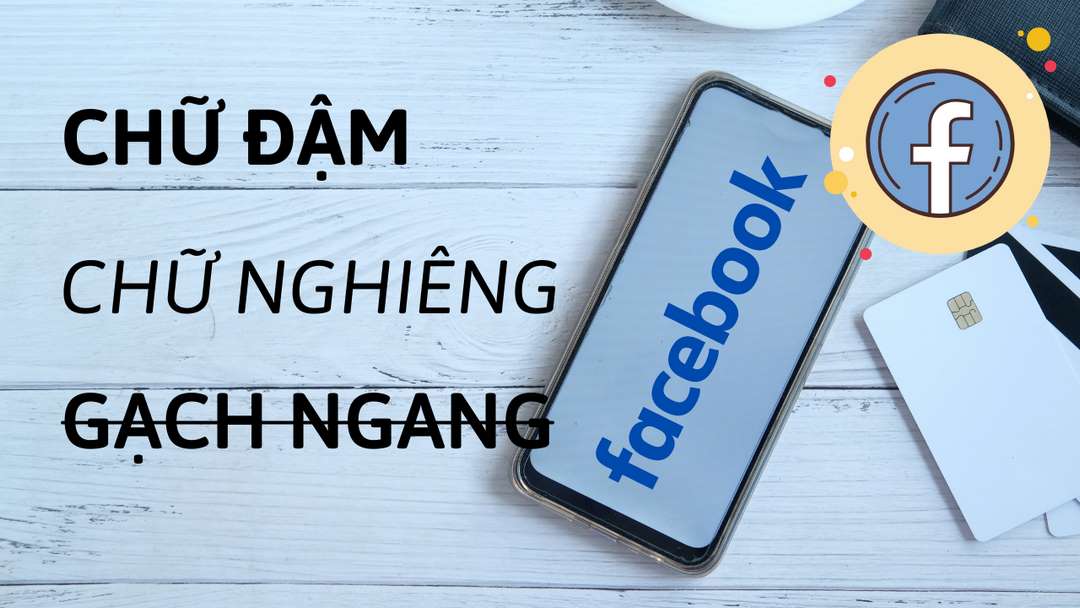 Cùng theo dõi về những ưu điểm của chữ in đậm facebook 