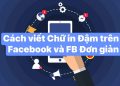Viết chữ in đậm trên facebook đơn giản nhất hiện nay