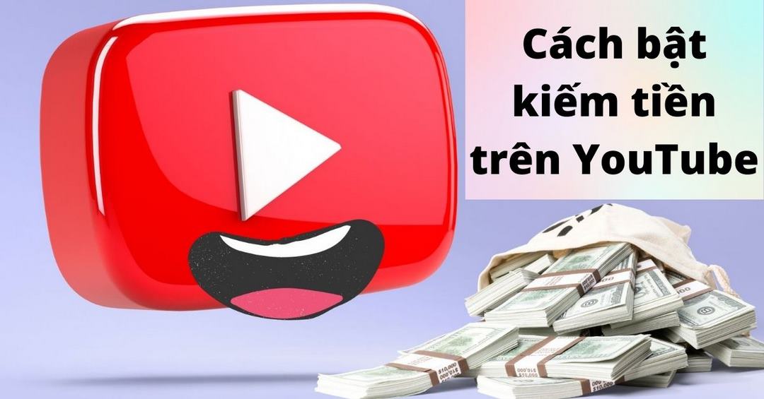 Cách bật kiếm tiền cực đơn giản trên kênh youtube