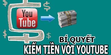 Bí quyết kiếm tiền trên Youtube bằng cách phát triển kênh