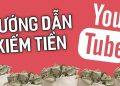 Các cách kiếm tiền trên Youtube mang lại đa dạng thu nhập