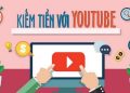 Cách kiếm tiền trên YouTube bằng lượt view hiệu quả nhất