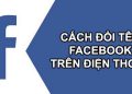 Cách đổi tên Facebook trên điện thoại đơn giản với vài thao tác