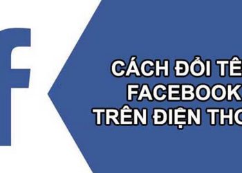 Cách đổi tên Facebook trên điện thoại đơn giản với vài thao tác