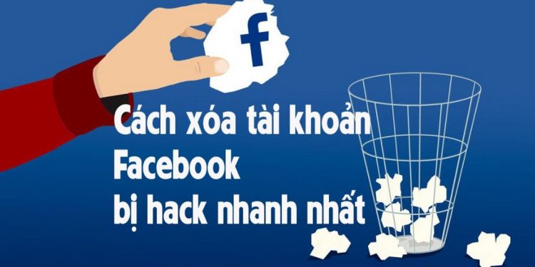 Xóa tài khoản Facebook bị hack để bảo vệ thông tin cá nhân